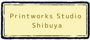 Printworks Studio shibuya